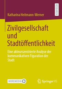 Zivilgesellschaft und Stadtöffentlichkeit - Katharina Heitmann-Werner - E-Book