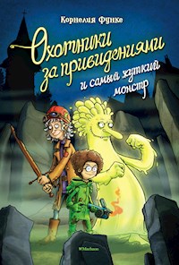 Охотники за привидениями и самый жуткий монстр - Корнелия Функе - E-Book