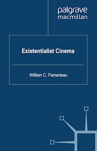 Existentialist Cinema - W. Pamerleau - E-Book