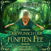 Der Wunsch der fünften Fee - Jenny Völker - Hörbuch