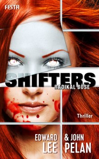 SHIFTERS – Radikal böse - Edward Lee - E-Book