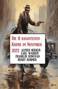 Die 8 rasantesten Krimis im November 2023 - Alfred Bekker - E-Book