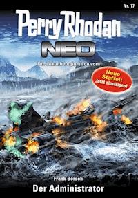 Perry Rhodan Neo 17: Der Administrator - Frank Borsch - E-Book + Hörbuch