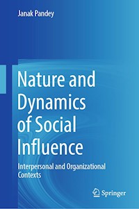 Nature and Dynamics of Social Influence - Janak Pandey - E-Book