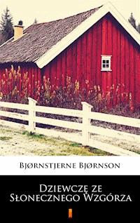 Dziewczę ze Słonecznego Wzgórza - Bjørnstjerne Bjørnson - E-Book