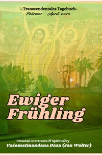 Ewiger Frühling - Yaśomatīnandana Dāsa - E-Book