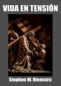Vida en Tensión - Stephen W. Hiemstra - E-Book