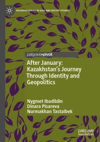 After January: Kazakhstan's Journey Through Identity and Geopolitics - Nygmet Ibadildin - E-Book