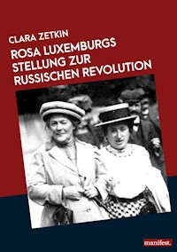 Rosa Luxemburgs Stellung zur russischen Revolution - Clara Zetkin - E-Book