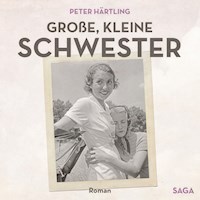 Große, kleine Schwester (Ungekürzt) - Peter Härtling - Hörbuch