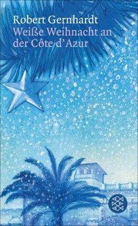 Weiße Weihnacht an der Côte d'Azur - Robert Gernhardt - E-Book