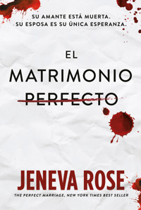 El matrimonio perfecto - Jeneva Rose - E-Book