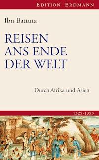 Reisen ans Ende der Welt - Ibn Battuta - E-Book