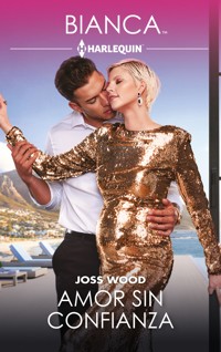 Amor sin confianza - Joss Wood - E-Book