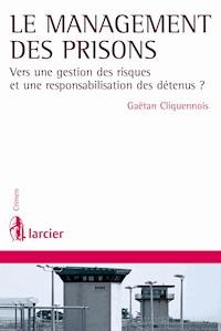 Le management des prisons - Gaëtan Cliquennois - E-Book