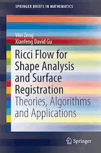 Ricci Flow for Shape Analysis and Surface Registration - Wei Zeng - E-Book