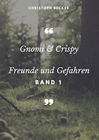 Gnomi und Crispy - Christoph Becker - E-Book