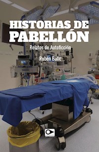 Historias de pabellón - Rubén Balic Norambuena - E-Book