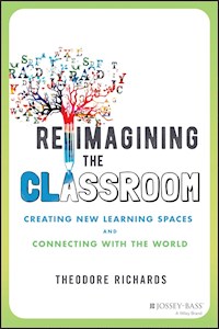 Reimagining the Classroom - Theodore Richards - E-Book