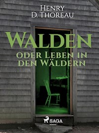 Walden oder Leben in den Wäldern - Henry David Thoreau - E-Book