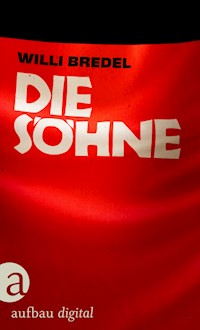 Die Söhne - Willi Bredel - E-Book