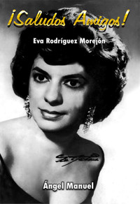 ¡Saludos, Amigos! Eva Rodríguez Morejón - Ángel Manuel Pérez Álvarez - E-Book