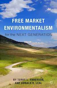 Free Market Environmentalism for the Next Generation -  - E-Book