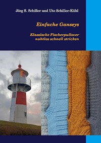 Einfache Ganseys - Jörg S. Schiller - E-Book