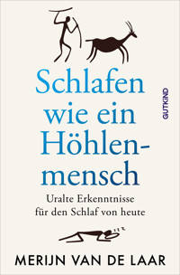 Schlafen wie ein Höhlenmensch - Merijn van de Laar - E-Book