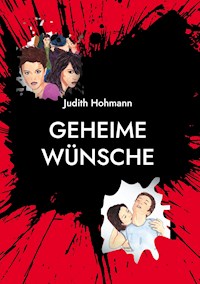 Geheime Wünsche - Judith Hohmann - E-Book