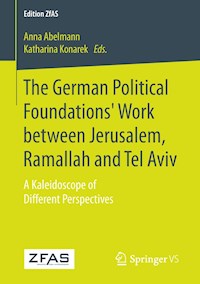 The German Political Foundations' Work between Jerusalem, Ramallah and Tel Aviv -  - E-Book