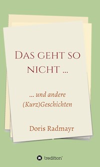 Das geht so nicht... - Doris Radmayr - E-Book
