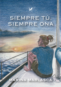 Siempre tú. Siempre Ona - Marina Marlasca - E-Book