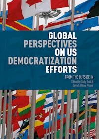 Global Perspectives on US Democratization Efforts -  - E-Book