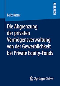 Die Abgrenzung der privaten Vermögensverwaltung von der Gewerblichkeit bei Private Equity-Fonds - Felix Ritter - E-Book