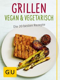 Grillen vegan und vegetarisch - Susanne Bodensteiner - E-Book
