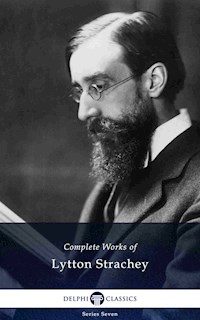 Delphi Complete Works of Lytton Strachey (Illustrated) - Lytton Strachey - E-Book