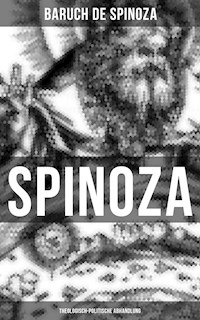 Spinoza: Theologisch-politische Abhandlung - Baruch de Spinoza - E-Book