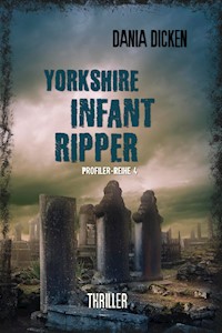 Yorkshire Infant Ripper - Dania Dicken - E-Book