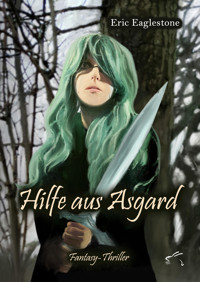 Hilfe aus Asgard - Eric Eaglestone - E-Book