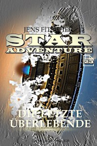 Die letzte Überlebende (STAR ADVENTURE 23) - Jens Fitscher - E-Book