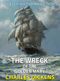 The Wreck of the Golden Mary - Charles Dickens. - E-Book