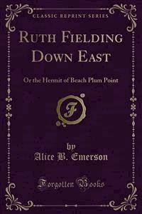 Ruth Fielding Down East - Alice B. Emerson - E-Book