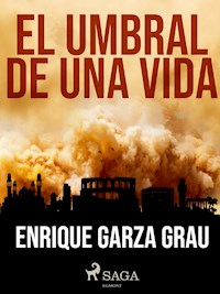 El umbral de una vida - Enrique Garza Grau - E-Book