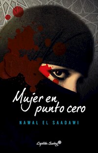 Mujer en punto cero - Nawal El Saadawi - E-Book