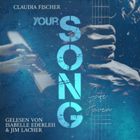 Your Song: Safe Haven - Claudia Fischer - Hörbuch