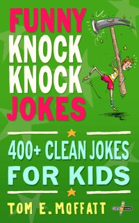 Funny Knock-Knock Jokes - Tom E. Moffatt - E-Book
