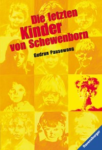 Die letzten Kinder von Schewenborn - Gudrun Pausewang - E-Book
