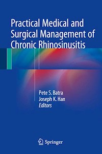 Practical Medical and Surgical Management of Chronic Rhinosinusitis -  - E-Book