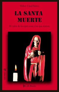 La Santa Muerte - Heber Casal Sáenz - E-Book